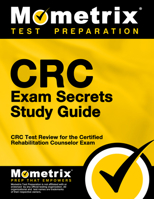 CRC Exam Secrets Study Guide: CRC Test Review for the Certified Rehabilitation Counselor Exam 1609715209 Book Cover