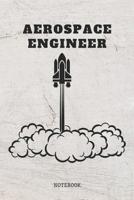 Notebook: I Love Aerospace Engineering and Rockets Planner / Organizer / Lined Notebook (6" x 9") 1071276700 Book Cover