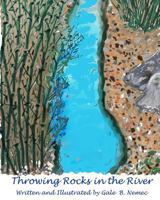 Throwing Rocks in the River 1463681666 Book Cover