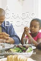 A Ora��o Eficaz: Qual o segredo da ora��o poderosa? 1074894790 Book Cover