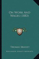 Work and Wages, Practically Illustrated 1177281708 Book Cover