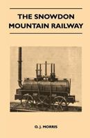 The Snowdon Mountain Railway 1446544346 Book Cover