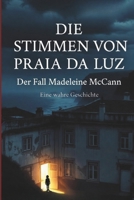 Madeleine McCann – Die Stimmen von Praia da Luz: Der ungelöste Vermisstenfall, der die Welt bewegte (True Crime) B0GMCHTJB8 Book Cover