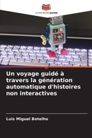 Un voyage guid� � travers la g�n�ration automatique d'histoires non interactives 6204148850 Book Cover