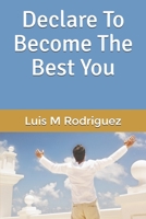 Declare To Become The Best You 1983261084 Book Cover