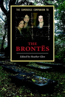 The Cambridge Companion to the Brontës (Cambridge Companions to Literature) 0521779715 Book Cover