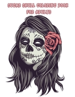 Sugar skull coloring book for adults: 35 Day of the Dead skulls to relieve tension. A large collection of relaxing Mexican models for adult relaxation. 9968963496 Book Cover