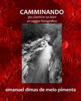 Camminando: 365 Giorni in 50 Anni: Un Saggio Fotografico B0CCCNLWFB Book Cover