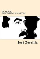 Traidor, Inconfeso y Martir (Large Print Edition) 1545085846 Book Cover