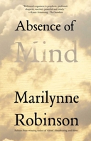 Absence of Mind: The Dispelling of Inwardness from the Modern Myth of the Self 0300145187 Book Cover
