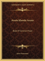 Avesta Khorda Avesta: Book of Common Prayer 1419108522 Book Cover