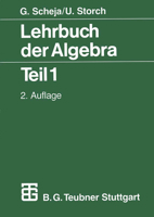 Lehrbuch der Algebra: Unter Einschluß der linearen Algebra Teil 1 (Mathematische Leitfäden) 3519122030 Book Cover