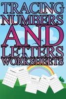 Tracing Numbers and Letters Worksheets: 30 PAGES WITH NUMBERS FROM 0 TO 20 AND LETTERS FROM A TO Z FOR KIDS size 6 x 9 1655196669 Book Cover