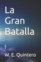 La Gran Batalla: I (Spanish Edition) B0F4936NRB Book Cover