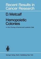 Hemopoietic Colonies: In Vitro Cloning of Normal and Leukemic Cells 3642811426 Book Cover