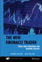 The New Fibonacci Trader : Tools and Strategies for Trading Success 0471419109 Book Cover
