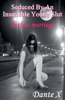 Seduced By An Insatiable Young Slut: Sexless Marriage B0FQCXDTNF Book Cover