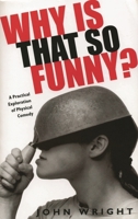 Why Is That So Funny?: A Practical Exploration of Physical Comedy 0879103434 Book Cover