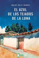 El azul de los tejados de la luna (Colección Azul) 1976737176 Book Cover