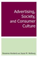 Advertising, Society, and Consumer Culture 0765615479 Book Cover