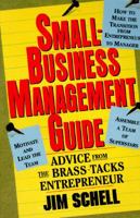 Small-Business Management Guide: Advice from the Brass-Tacks Entrepreneur 0805034005 Book Cover