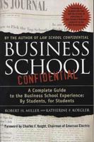 Business School Confidential: A Complete Guide to the Business School Experience: By Students, for Students 0312300867 Book Cover