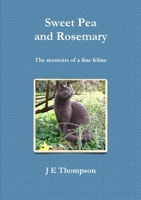 Sweet Pea and Rosemary - The memoirs of a fine feline 1326084445 Book Cover