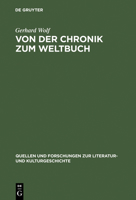 Von Der Chronik Zum Weltbuch: Sinn Und Anspruch S�dwestdeutscher Hauschroniken Am Ausgang Des Mittelalters 3110168057 Book Cover