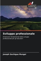 Sviluppo professionale: Dimensioni fondamentali dello sviluppo professionale per gli educatori 620587234X Book Cover