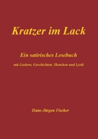 Kratzer im Lack: Ein satirisches Lesebuch mit Liedern, Geschichten, Sketchen und Lyrik (German Edition) 3752884762 Book Cover