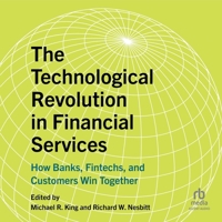 The Technological Revolution in Financial Services: How Banks, Fintechs, and Customers Win Together B0GP3FZJ7S Book Cover