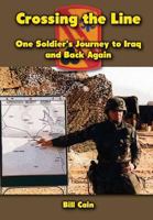 Crossing the Line: One Soldier's Journey to Iraq and Back Again 1477461272 Book Cover