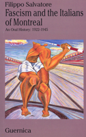 Le Fascisme Et Les Italiens a Montreal (Une Histoire Orale : 1922-1945) 1550710583 Book Cover