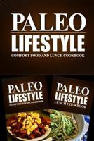 Paleo Lifestyle - Comfort Food and Lunch Cookbook: Modern Caveman CookBook for Grain Free, Low Carb, Sugar Free, Detox Lifestyle 1499642539 Book Cover