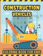 Construction Vehicles Coloring Book For Kids: A Fun Coloring Activity Book for Kids Filled with Big Trucks Cranes Diggers and Dumpers - Tractors ... Ages 2-4 – Super Sand Digger Coloring Book B08RH7J817 Book Cover