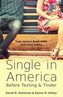 Single in America: Before Texting & Tinder 0996206027 Book Cover