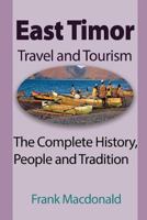 East Timor Travel and Tourism: The Complete History, People and Tradition 1985149001 Book Cover