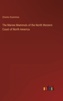 The Marine Mammals of the North Western Coast of North America 3368825631 Book Cover