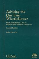 Advising the Qui Tam Whistleblower: From Identifying a Case to Filing Under the False Claims Act 160442270X Book Cover