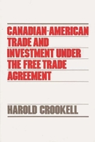 Canadian-American Trade and Investment Under the Free Trade Agreement 0899304818 Book Cover