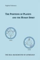 The Positions of Planets and the Human Spirit: The real background of astrology 3833443359 Book Cover