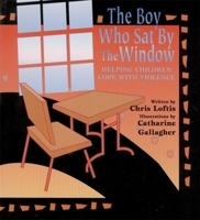 The Boy Who Sat by the Window: Helping Children Cope with Violence (Let's Talk) 0882821474 Book Cover