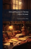 Disappeared From Her Home 1023901897 Book Cover