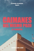 Caimanes del Mismo Pozo: La Tormenta (Spanish Edition) B0F8QF2MCB Book Cover