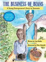 The Business Of Beans : A Young Entrepreneur's Story In Tanzania 0692782494 Book Cover