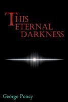 This Eternal Darkness 0615555713 Book Cover