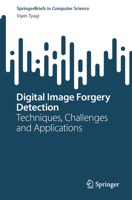 Digital Image Forgery Detection: Techniques, Challenges and Applications (SpringerBriefs in Computer Science) 9819530032 Book Cover
