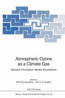 Atmospheric Ozone as a Climate Gas: General Circulation Model Simulations 3642798713 Book Cover