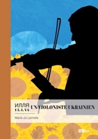 I L L Y a: Un violoniste ukrainien (French Edition) 2342383851 Book Cover