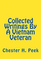 Collected Writings By A Vietnam Veteran 1482078759 Book Cover